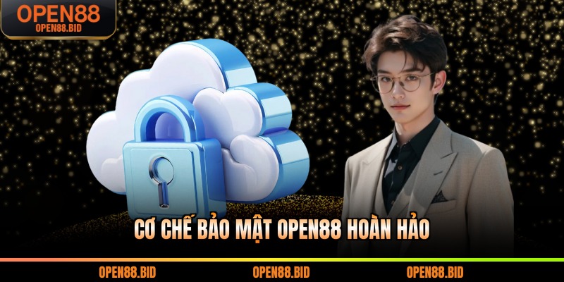 Cơ chế bảo mật Open88 hoàn hảo