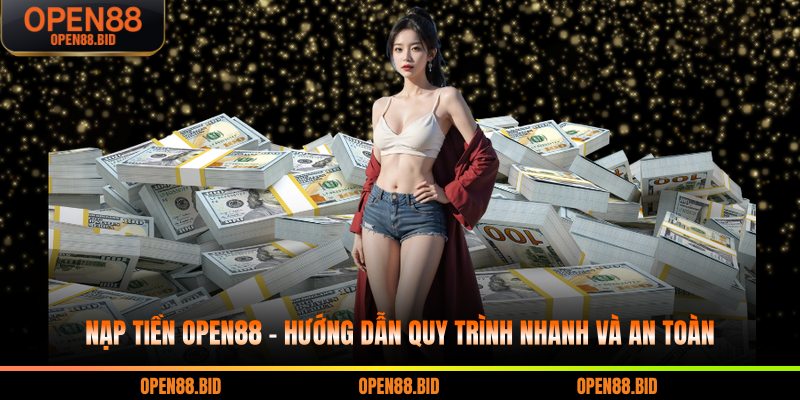 Nạp tiền Open88