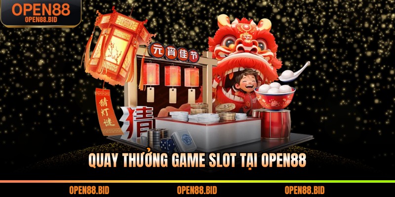 Quay thưởng game slot tại Open88